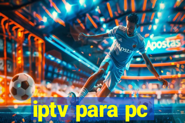 iptv para pc